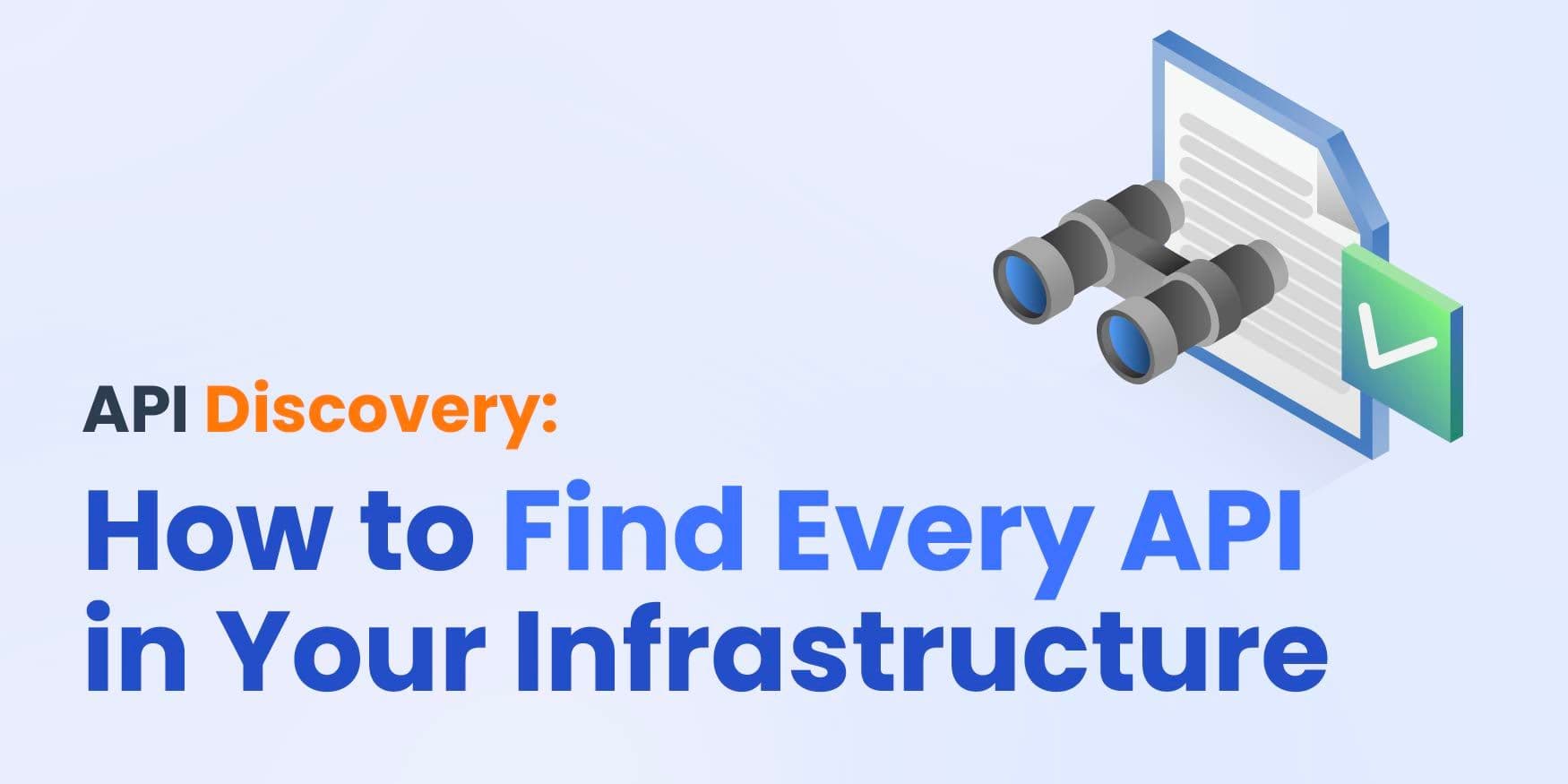 API Discovery: How to Find Every API in Your Infrastructure